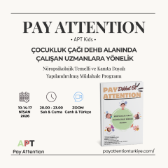 APT Kids - Pediatrik Dikkat Müdahale Programı Uygulayıcı Eğitimi